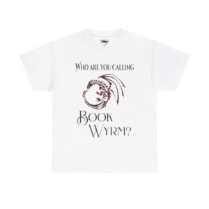 Dragon 'Who Are You Calling Book Wyrm?' T-Shirt